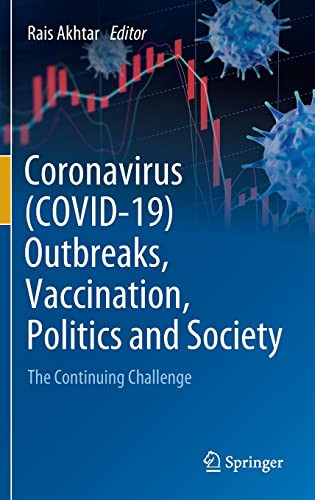 Coronavirus Covid19 Outbreaks Vaccination Politics And Society The Continuing Challenge Rais Akhtar