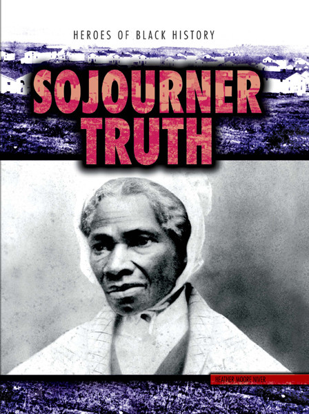 Sojourner Truth Heather Moore Niver