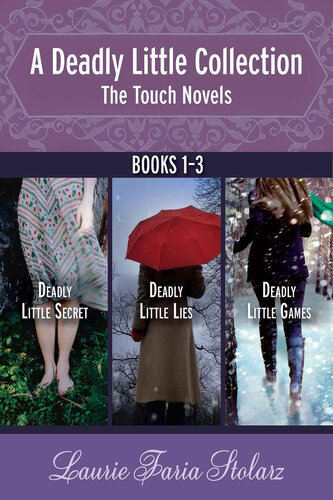 A Deadly Little Collection The Touch Novels Collecting Deadly Little Secret Deadly Little Lies And Deadly Little Games Laurie Faria Stolarz