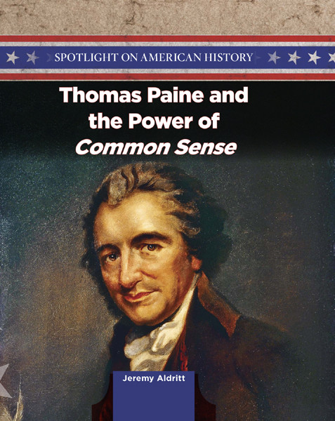 Thomas Paine And The Power Of Common Sense Jeremy Aldritt