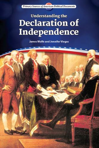 Understanding The Declaration Of Independence James Wolfe Jennifer Viegas