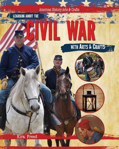 Learning About The Civil War With Arts Crafts Kira Freed