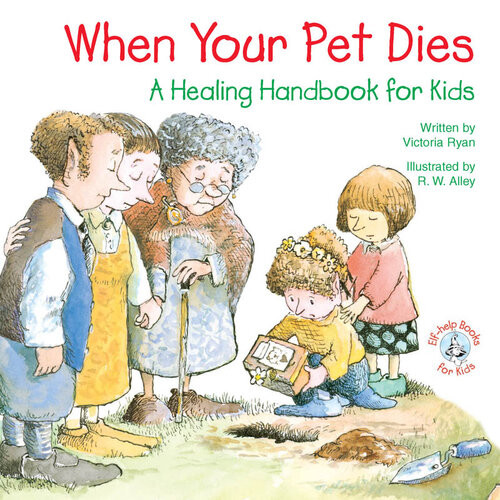When Your Pet Dies A Healing Handbook For Kids Victoria Ryan