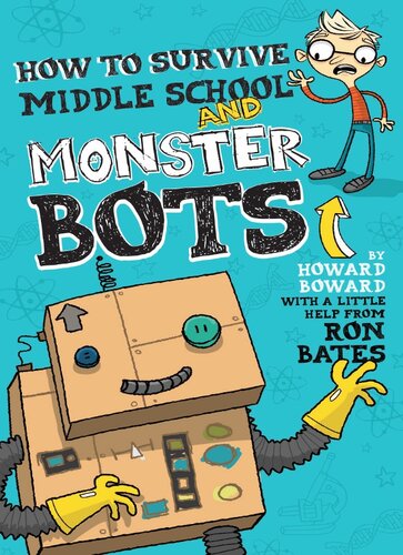 How To Survive Middle School And Monster Bots Ron Bates