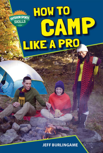 How To Camp Like A Pro Jeff Burlingame