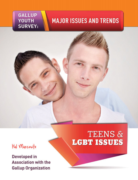 Teens Lgbt Issues Gallup Youth Survey Major Issues And Trends 2nd Edition Hal Marcovitz