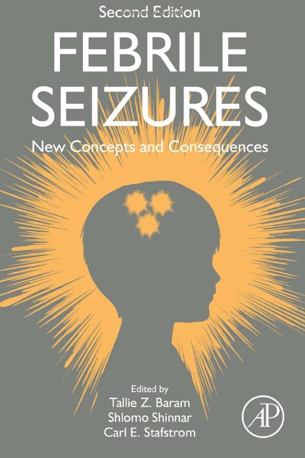 Febrile Seizures New Concepts And Consequences 2nd Edition Tallie Z Baram