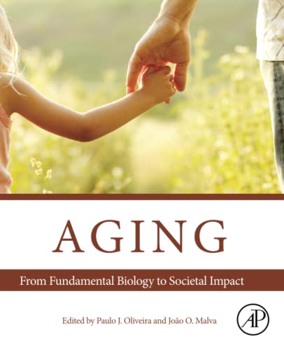 Aging From Fundamental Biology To Societal Impact Paulo J Oliveira