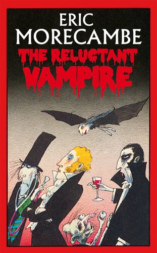 The Reluctant Vampire The Reluctant Vampire Book 1 Eric Morecambe