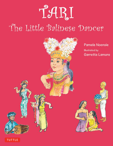 Tari The Little Balinese Dancer Pamela Noensie Garretta Lamore