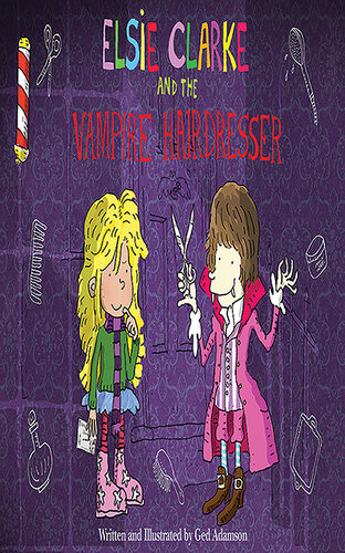 Elsie Clarke And The Vampire Hairdresser Ged Adamson