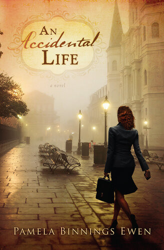 An Accidental Life A Novel Pamela Binnings Ewen