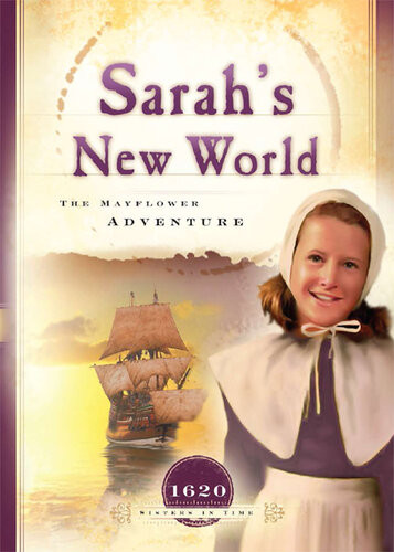 Sarahs New World The Mayflower Adventure Colleen L Reece
