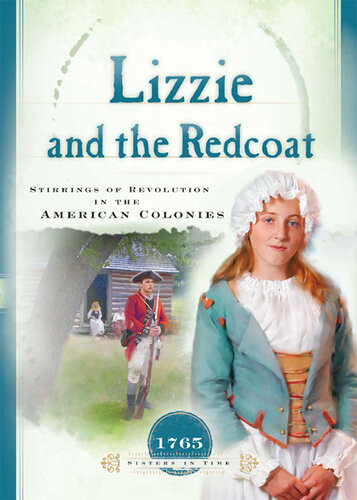 Lizzie And The Redcoat Stirrings Of Revolution In The American Colonies Susan Martins Miller