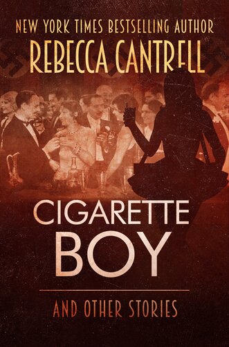 Cigarette Boy And Other Stories Rebecca Cantrell