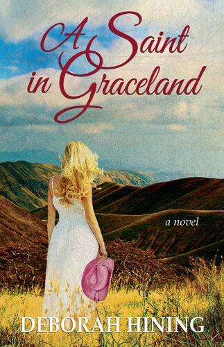 A Saint In Graceland Deborah Hining
