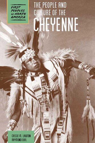The People And Culture Of The Cheyenne Cassie M Lawton Raymond Bial