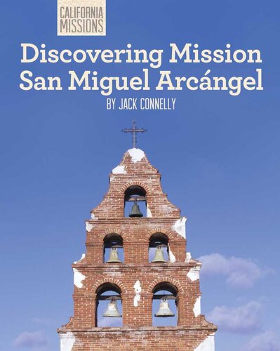 Discovering Mission San Miguel Arcngel Jack Connelly