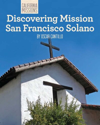 Discovering Mission San Francisco Solano Oscar Cantillo