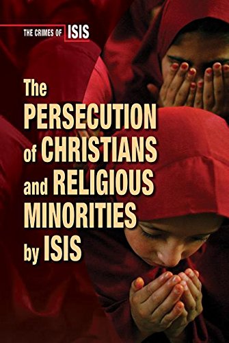 The Persecution Of Christians And Religious Minorities By Isis Crimes Of Isis Heing