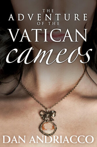 The Adventure Of The Vatican Cameos Dan Andriacco