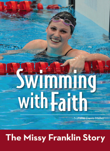 Swimming With Faith The Missy Franklin Story Natalie Davis Miller