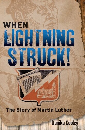 When Lightning Struck The Story Of Martin Luther Danika Cooley