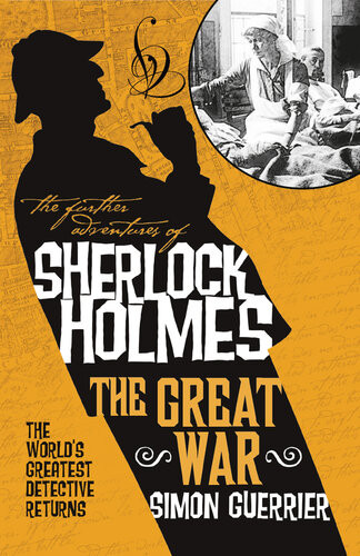 The Further Adventures Of Sherlock Holmesthe Great War Simon Guerrier