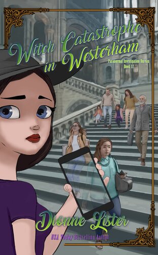 Witch Catastrophe In Westerham Paranormal Investigation Bureau Mystery 17 Dionne Lister