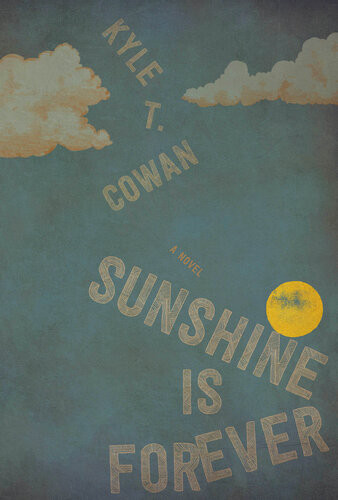 Sunshine Is Forever Kyle T Cowan