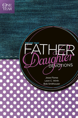 The One Year Fatherdaughter Devotions Jesse Florea Leon C Wirth