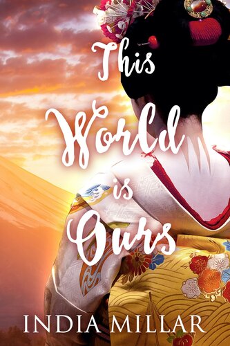 This World Is Ours The Geisha Who Ran Away 3 India Millar
