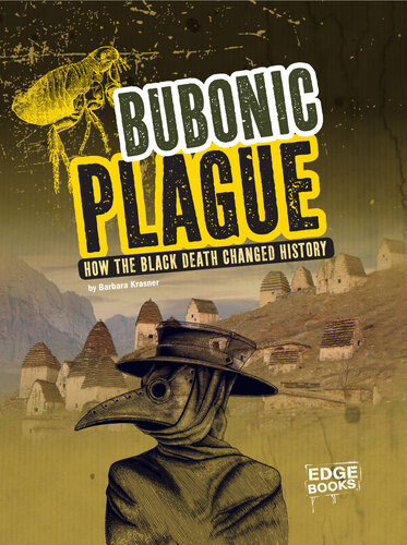 Bubonic Plague How The Black Death Changed History Barbara Krasner
