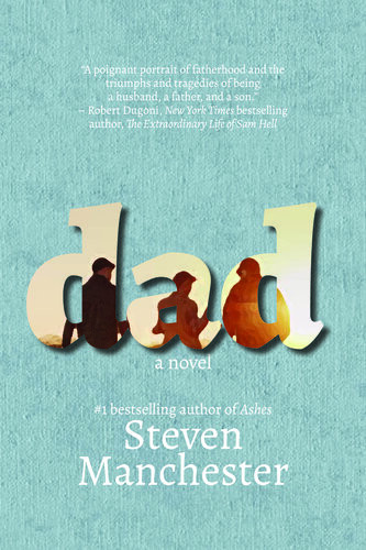 Dad A Novel Steven Manchester