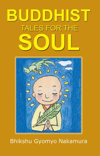 Buddhist Tales For The Soul Bhikshu Gyomyo Nakamura