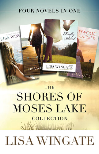 The Shores Of Moses Lake Collection Four Novels In One Lisa Wingate
