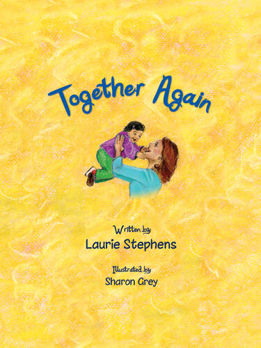 Together Again A Spirtual Adoption Story Laurie Stephens