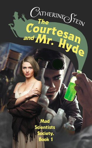The Courtesan And Mr Hyde Catherine Stein