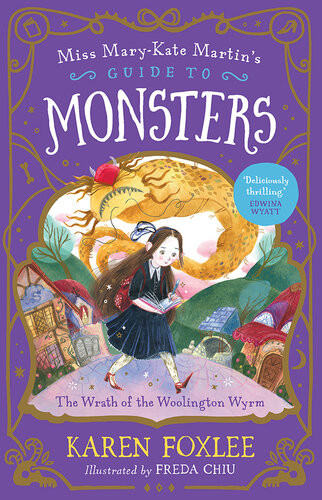 The Wrath Of The Woolington Wyrm Karen Foxlee Freda Chiu