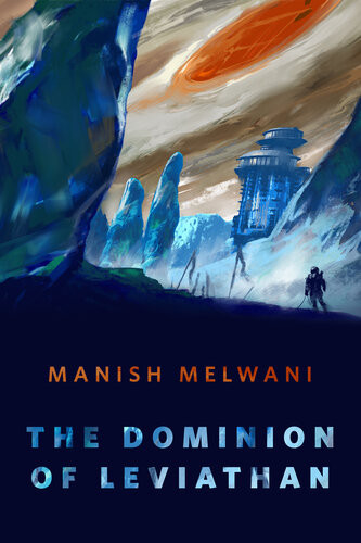 The Dominion Of Leviathan A Torcom Original Manish Melwani