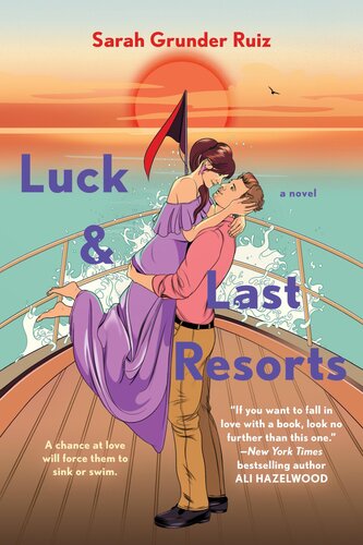 Luck And Last Resorts Sarah Grunder Ruiz