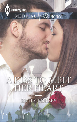 A Kiss To Melt Her Heart Emily Forbes