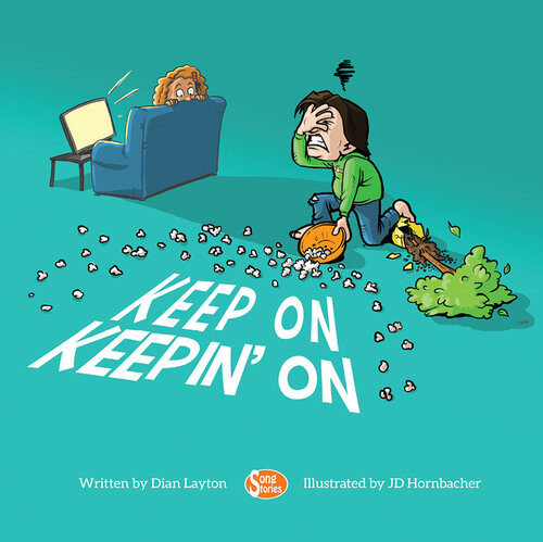 Keep On Keepin On Helping Kids To Never Give Up Dian Layton