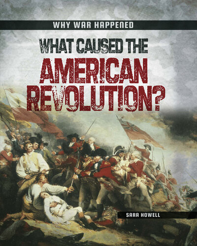 What Caused The American Revolution Sara Howell