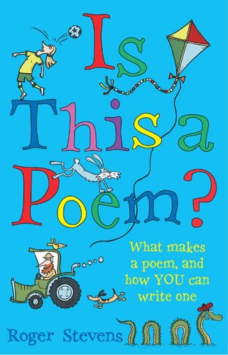Is This A Poem What Makes A Poem And How You Can Write One Roger Stevens