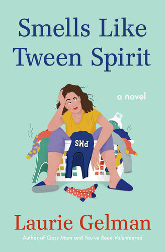 Smells Like Tween Spirit Laurie Gelman