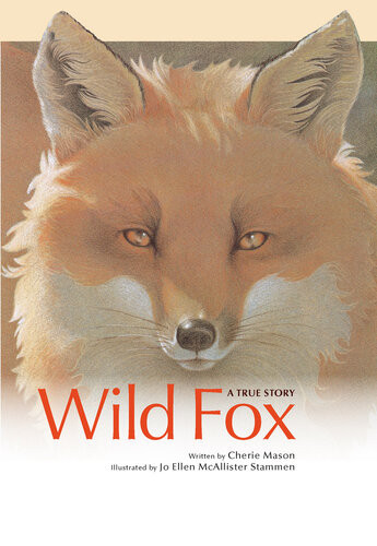 Wild Fox A True Story Cherie Mason