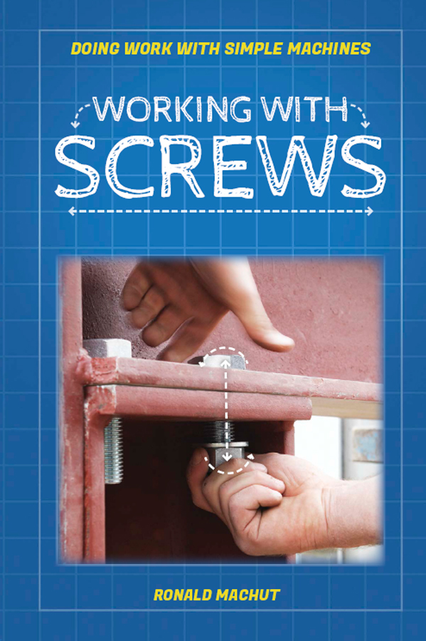 Working With Screws Doing Work With Simple Machines Ronald Machut