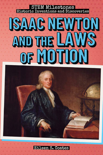 Isaac Newton And The Laws Of Motion Eileen S Coates