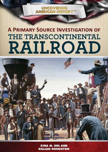 A Primary Source Investigation Of The Transcontinental Railroad Xina M Uhl